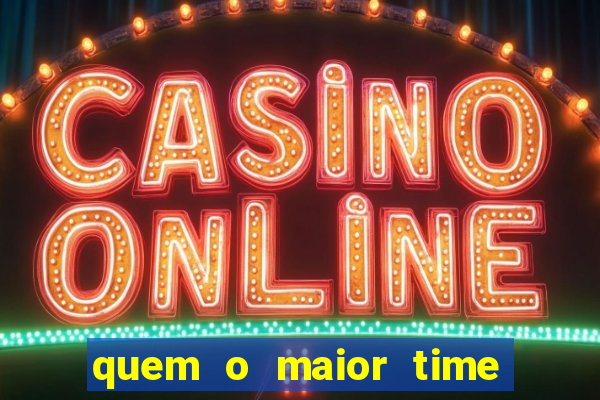 quem o maior time de minas